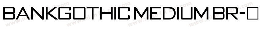 bankgothic medium BR字体转换